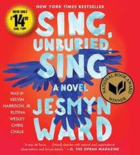 Sing, Unburied, Sing: A Novel by Jesmyn Ward - 2018-05-08