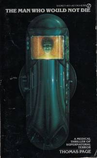 The Man Who Would Not Die by Thomas Page - Paperback - 2nd Paperback Printing - 1982 - from Bookmarc Books (SKU: 017359)