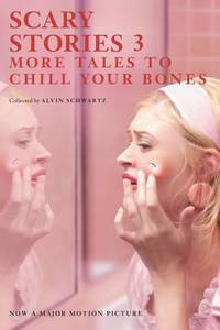 image of Scary Stories 3 Movie Tie-In Edition : More Tales to Chill Your Bones