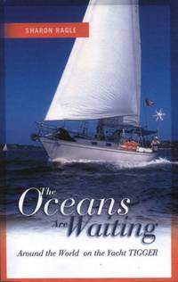 Oceans Are Waiting : Around the World on the Yacht Tigger