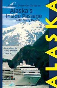 Cruiser Friendly Guide to Alaska's Inside Passage