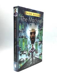 THE MACHINE&#039;S CHILD by Baker, Kage - 2006