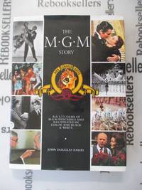 The MGM Story: The Complete History of Sixty-Five Roaring Years