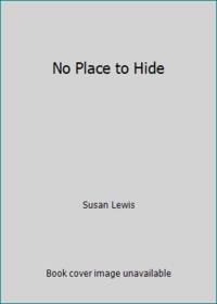 No Place to Hide : A Novel