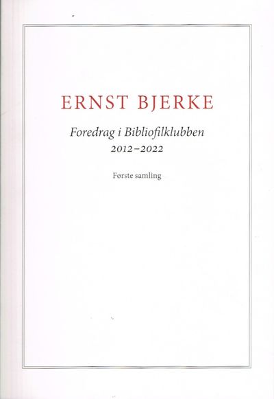 Foredrag i Bibliofilklubben 2012-2022. Første…