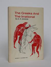 The Greeks and the Irrational by Dodds, E.R - 1971