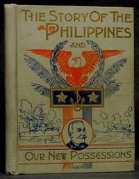 The Story of the Philippines: The El Dorado of the Orient (SALESM SAMPLE) by Halstead, Murat - 1898