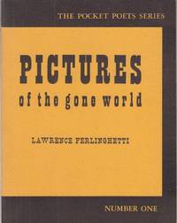 Pictures of the Gone World (City Lights Pocket Poets Series) by Lawrence Ferlinghetti - 1955