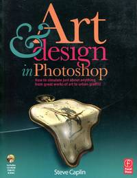 Art and Design in Photoshop: Includes CD by Steve Caplin - 2008