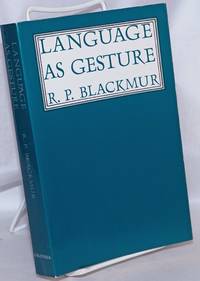 Language as Gesture: essays in poetry by Blackmur, Richard P - 1981