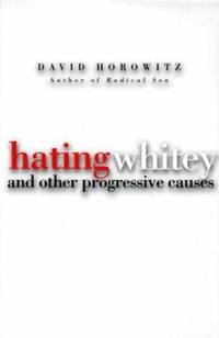 Hating Whitey : And Other Progressive Causes