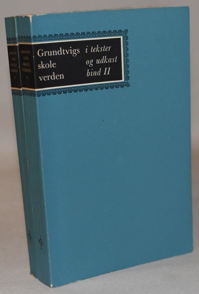 Grundtvigs skoleverden i tekster og udkast I - II.
