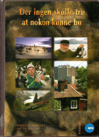 Der ingen skulle tru at nokon kunne bu