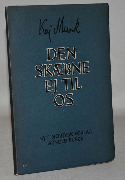 Den Skæbne ej til os.