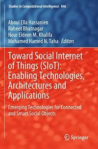 Toward Social Internet of Things (SIoT): Enabling Technologies, Architectures and Applications :...
