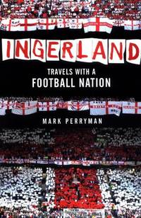 Ingerland: Travels with a Football Nation