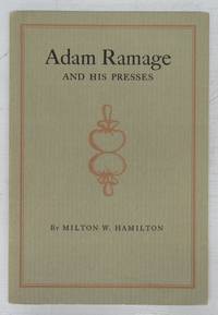 Adam Ramage and His Presses by HAMILTON, Milton W - 1942