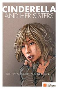 Cinderella and her Sisters: Identity, Authority and Inheritance: 1 (Light for the Darkness)