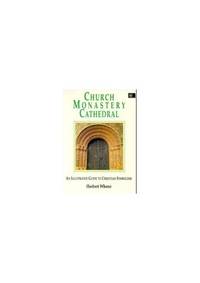 Church, Monastery, Cathedral: Illustrated Guide to Christian Symbolism