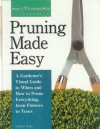 Pruning Made Easy (Storey's Gardening Skills Illustrated)