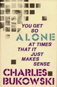image of You Get So Alone at Times That It Just Makes Sense