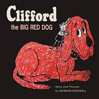 Clifford The Big Red Dog: Color Facsimile of 1963 First Edition by Norman Bridwell - 2019-05-18