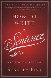 How to Write a Sentence: And How to Read One