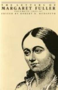 The Letters of Margaret Fuller: 1845a1847 Volume 4