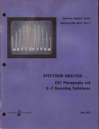 Spectrum Analysis.... CRT Photography and X-Y Recording Techniques  (Spectrum Analyzer Series Application Note 150-5) de Hewlett Packard - 1973