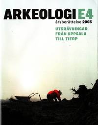 Arkeologi E4. Årsberättelse 2003. Utgrävningar…