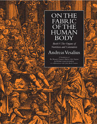 On the Fabric of the Human Body. Vol. 4: The Organs of Nutrition and Generation. Translated by W. F. Richardson and J. B. Carman