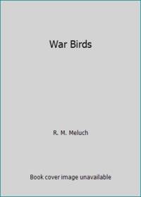 War Birds by R. M. Meluch - 1989