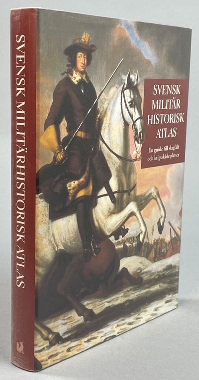 Svensk militärhistorisk atlas. En guide till…