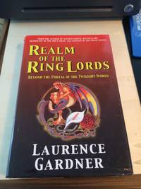 Realm of the Ring Lords: Beyond the Portal of the Twilight World by Laurence Gardner - 2000