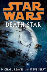 Death Star by Michael Reaves; Steve Perry - Hardcover - 2007 - from ThriftBooks (SKU: G0345477421I4N00)