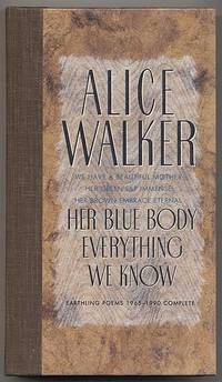 Her Blue Body Everything We Know: Earthling Poems 1965-1990 Complete by WALKER, Alice - 1990