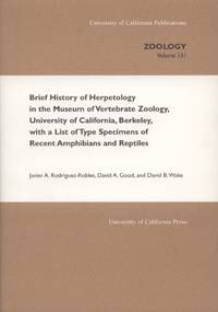 Brief History of Herpetology in the Museum of Vertebrate Zoology, University of California, Berkeley, with a List of Type Specimens of Amphibians and Reptiles