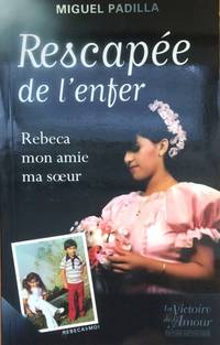 Rescapee de L'Enfer: Rebeca mon Amie, ma Soeur