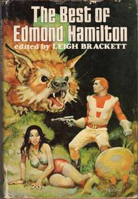 THE BEST OF EDMOND HAMILTON: Man Who Evolved; Conquest of Two Worlds; Island of Unreason; Thundering Worlds; Man Who Returned; Accuresed Galaxy; In the World&#039;s Dusk; Child of the Winds; Seeds from Outside; Fessenden&#039;s World; He That Hath Wings by Hamilton, Edmond; Leigh Brackett, editor - 1977-01-01