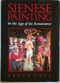 Sienese Painting in the Age of the Renaissance