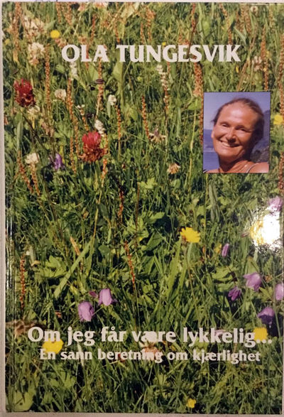 Om jeg får være lykkelig… En sann beretning om…