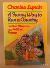 A Funny Way to Run a Country: Further Memoirs of a Political Voyeur