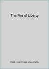 The Fire of Liberty