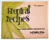 Tropical Recipes from Nassau, Jamaica and Puerto Rico