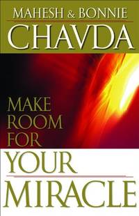 Make Room for Your Miracle: Releasing Resurrection Power in Your Life