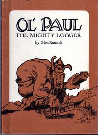 Ol' Paul, the Mighty Logger: Being a True Account of the Seemingly Incredible Exploits and...