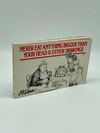 Never Eat Anything Bigger Than Your Head and Other Drawings