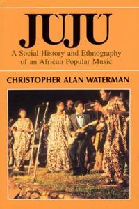 Juju : A Social History and Ethnography of an African Popular Music