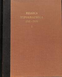 Belgica Typographica 1541 -1 600. Volume I.