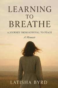 Learning to Breathe: A Journey From Survival to Peace